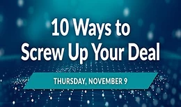 10 Ways to Screw Up Your Deal